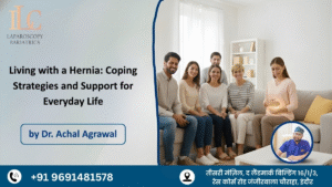 Living with a Hernia: Coping Strategies and Support for Everyday Life