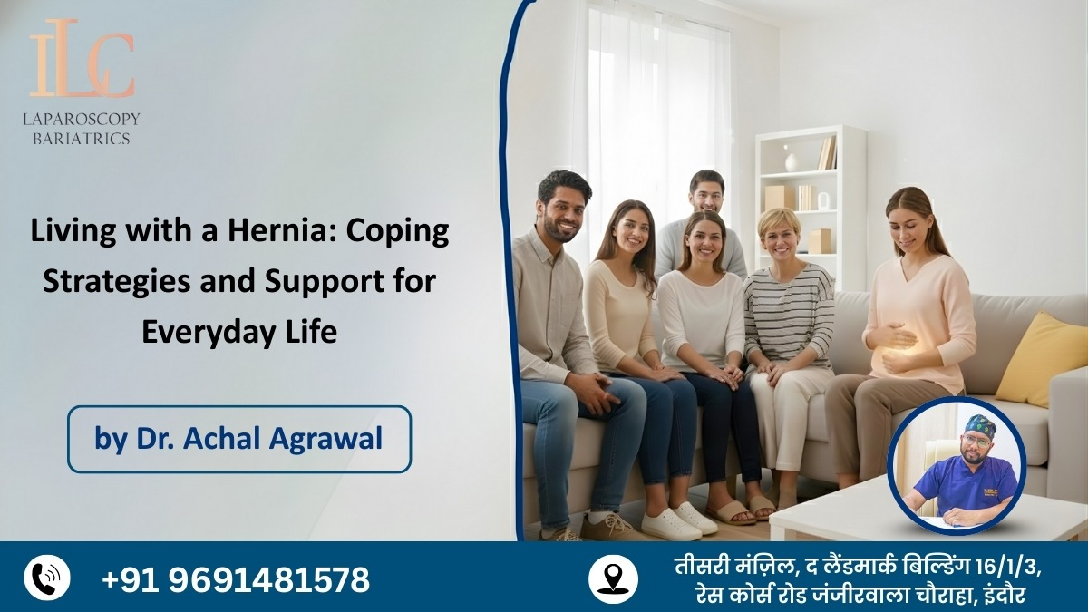 Living with a Hernia: Coping Strategies and Support for Everyday Life