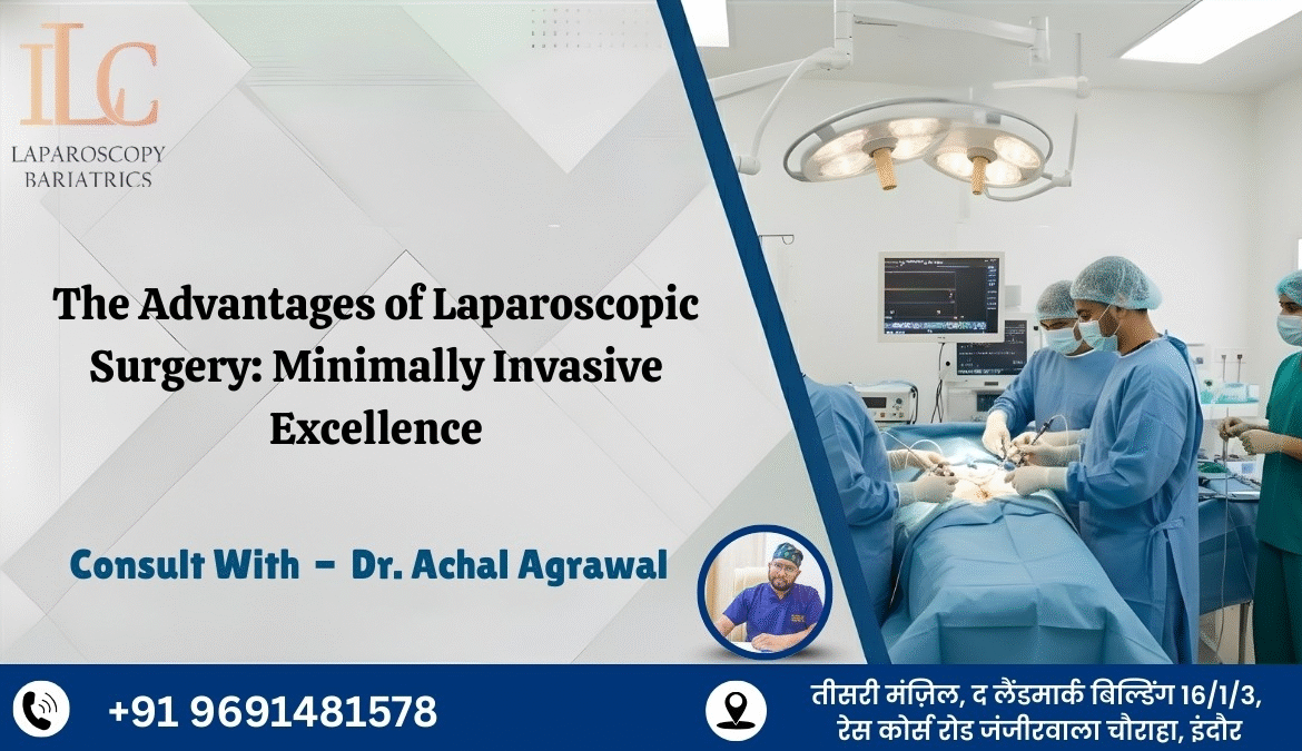 The Advantages of Laparoscopic Surgery Minimally Invasive Excellence