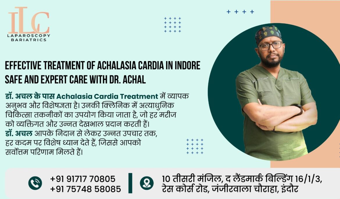 Effective Treatment of Achalasia Cardia in Indore - Safe and Expert ...
