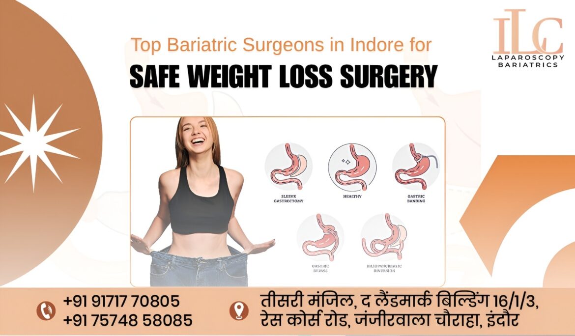 Top Bariatric Surgeons in Indore for Safe Weight Loss Surgery