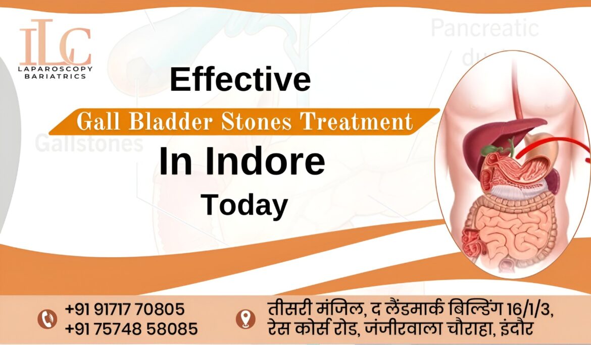 Effective Gall Bladder Stones Treatment in Indore Today