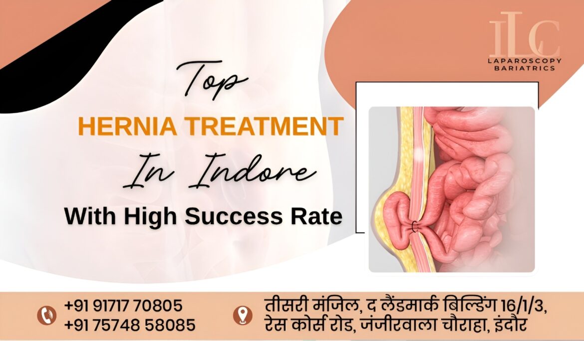 Top Hernia Treatment in Indore with High Success Rates