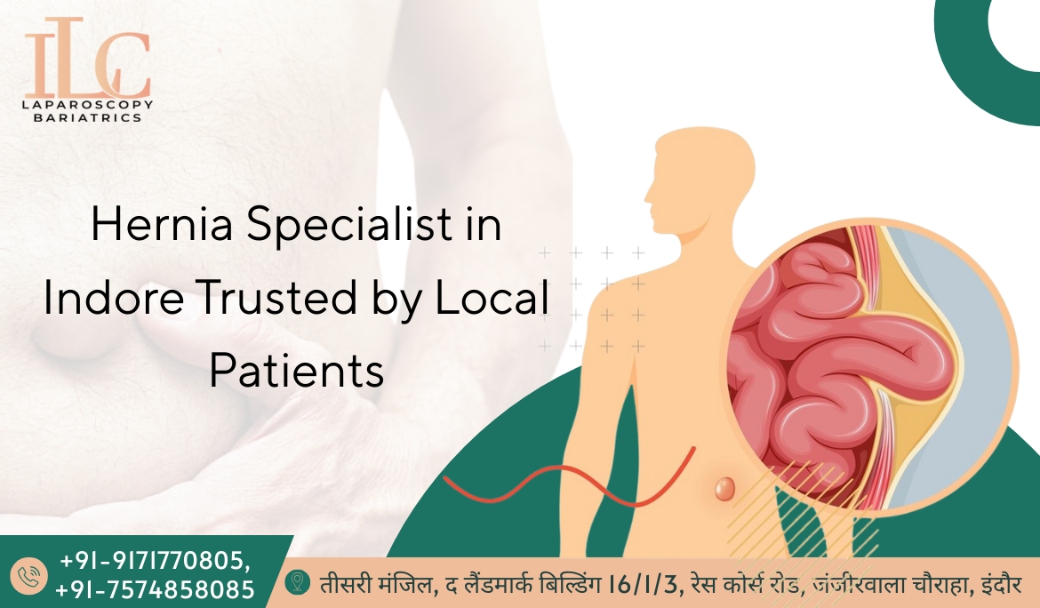Hernia Specialist in Indore Trusted by Local Patients