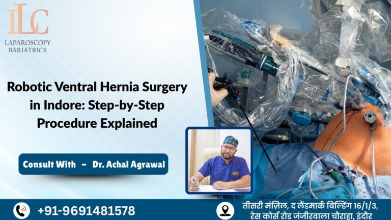 Robotic Ventral Hernia Surgery in Indore | Dr. Achal Agrawal