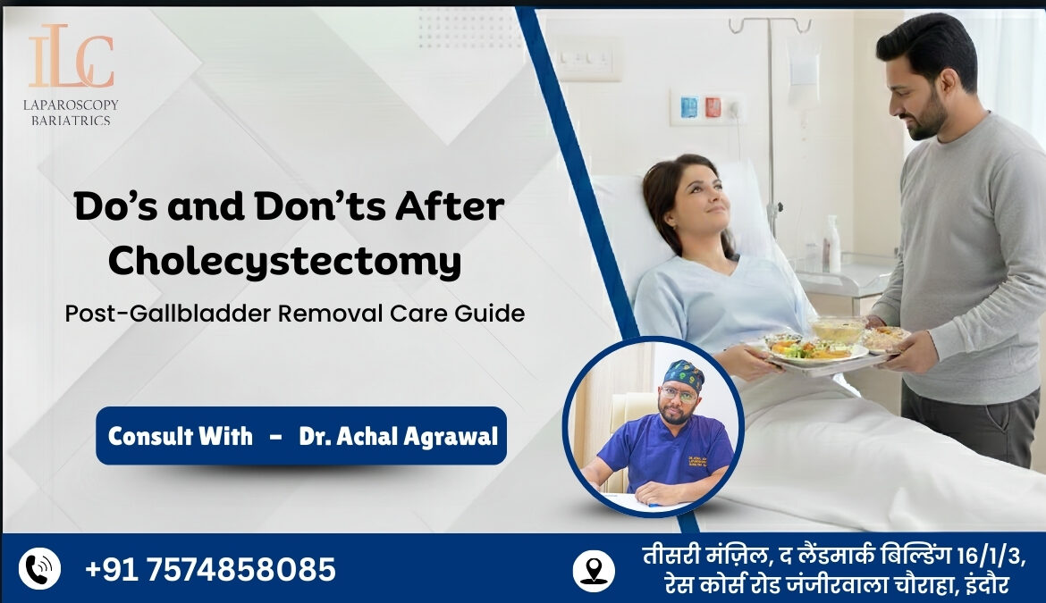 Do’s and Don’ts After Cholecystectomy Post-Gallbladder Removal Care Guide