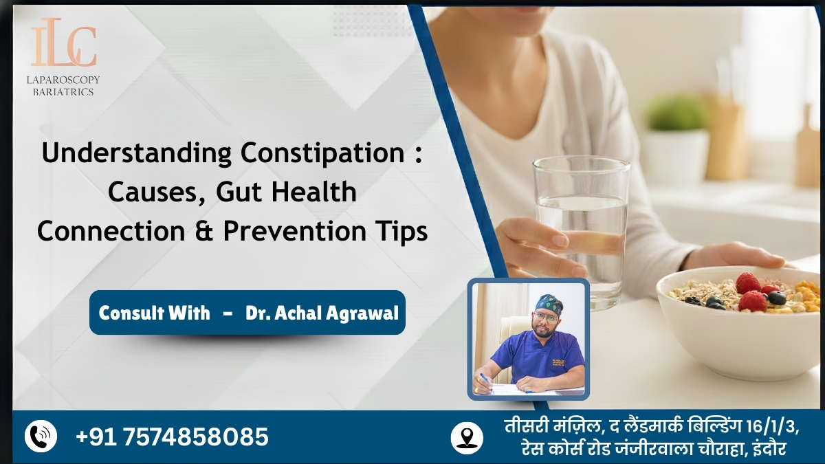 Understanding Constipation Causes, Gut Health Connection & Prevention Tips
