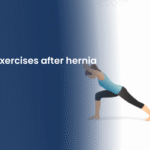 Hernia and exercises after hernia surgery